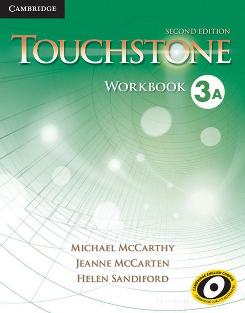 Touchstone. Level 3: Workbook A di Michael McCarthy, Jane McCarten, Helen Sandiford edito da Cambridge