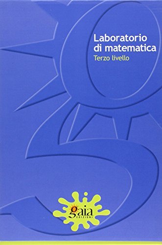 Laboratorio di matematica 3° livello. Con quaderno operativo di Roberta Pagano, Paola Rampoldi edito da Gaia