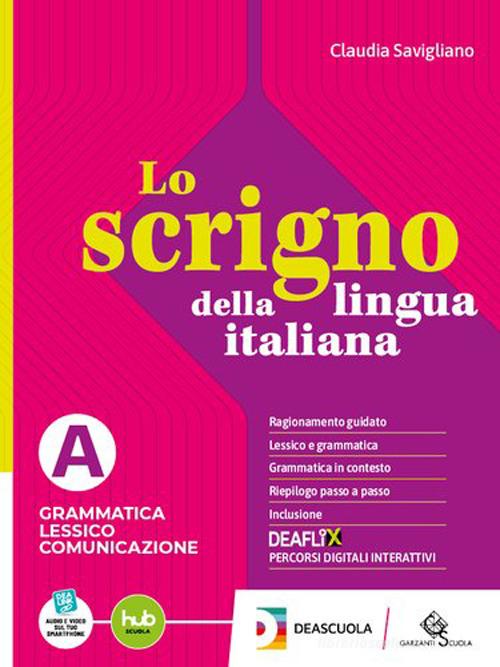 Lo scrigno della lingua italiana. Per le Scuole superiori. Con e-book. Con espansione online vol. B di Claudia Savigliano edito da Garzanti Scuola