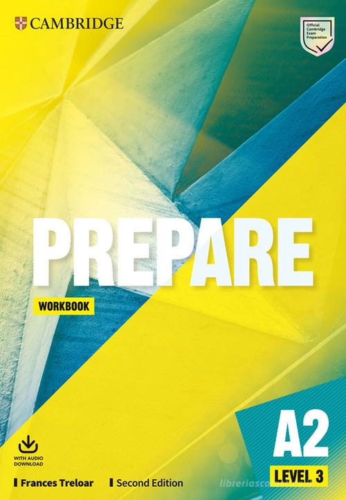 Prepare. Level 3 (A2). Workbook. Per le Scuole superiori di Frances Treloar edito da Cambridge University Press