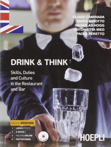 Drink & think. Skills, duties and culture in the restaurant and bar. Con e-book. Con espansione online. Per gli Ist. professionali alberghieri edito da Hoepli
