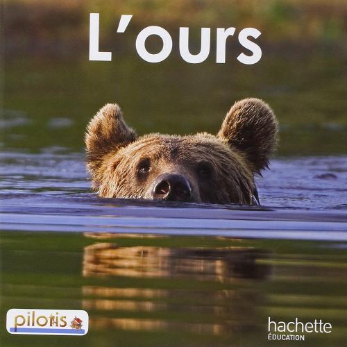 L' ours. Per la Scuola elementare edito da Hachette Education - France