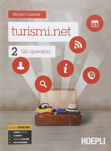 Turismi.net. Con e-book. Con espansione online. Per gli Ist. tecnici e professionali vol.2 di Giorgio Castoldi edito da Hoepli