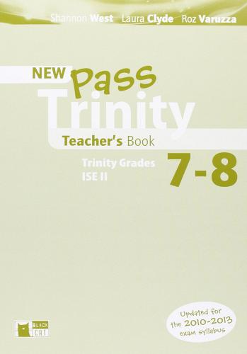New Pass trinity. Grades 7-8. Teacher's book. Per le Scuole superiori
