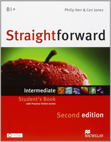 New Straightforward. Intermediate. Student's book-Workbook. Per le Scuole superiori. Con espansione online di Philip Kerr, Jim Scrivener, Ceri Jones edito da Macmillan