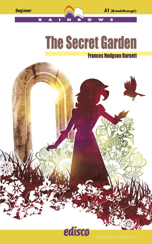 The secret garden. Level A1. Beginner. Con espansione online. Con CD-Audio di Frances H. Burnett edito da EDISCO