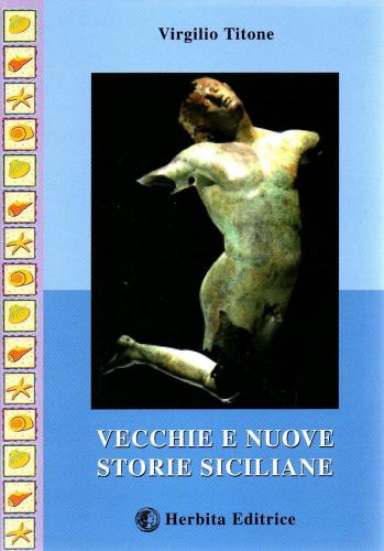 Vecchie e nuove storie siciliane di Virgilio Titone edito da Herbita