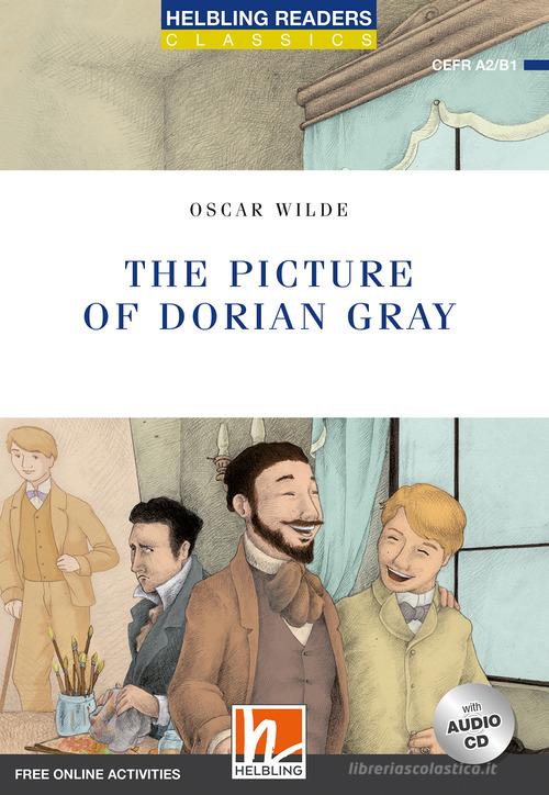 The picture of Dorian Gray. Helbling Readers Blue Series. Classics. Level A2/B1. Con CD-Audio di Oscar Wilde edito da Helbling