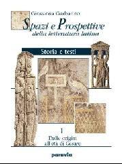 Spazi e prospettive della letteratura latina 1 vol.1 di Garbarino, Scotti Parodi edito da Paravia