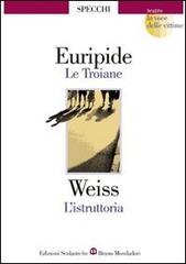 Le troiane-L'istruttoria. La voce delle vittime di Euripide, Peter Weiss edito da Edizioni Scolastiche Bruno Mondadori