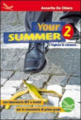 Your summer. L'inglese in vacanza, con laboratorio KET e INVALSI. Ediz. italiana e inglese. Con CD Audio. Per la Scuola media vol.2