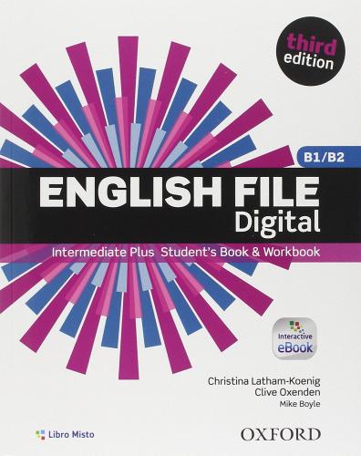 English file digital. Intermediate plus. Entry checker-Student's book-Workbook. Withou key. Con e-book. Con espansione online. Per le Scuole superiori edito da Oxford University Press