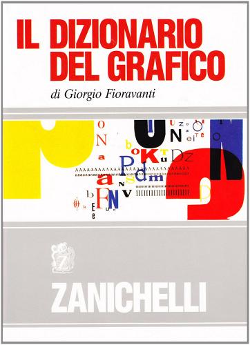 Il dizionario del grafico di Giorgio Fioravanti edito da Zanichelli