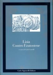 Contro Eratostene. Per il Liceo classico di Lisia edito da Carlo Signorelli Editore