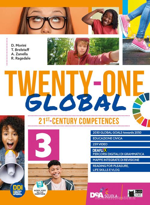 Twenty-one global. With Student's book & Workbook e Exams. Per la Scuola media. Con e-book. Con espansione online vol. 3 edito da Black Cat-Cideb
