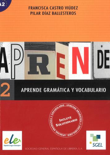 Aprende gramatica y vocabulario. Per le Scuole superiori vol.2 di Francisca Castro, Pilar Díaz edito da SGEL