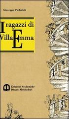 I ragazzi di villa Emma di Giuseppe Pederiali edito da Edizioni Scolastiche Bruno Mondadori