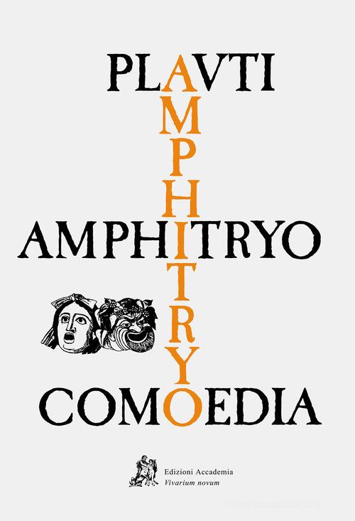 Amphitryo comoedia di T. Maccio Plauto edito da Edizioni Accademia Vivarium Novum