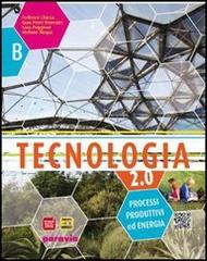 Tecnologia 2.0. Vol. A-B. Ediz. pack. Per la Scuola media. Con DVD. Con espansione online edito da Paravia