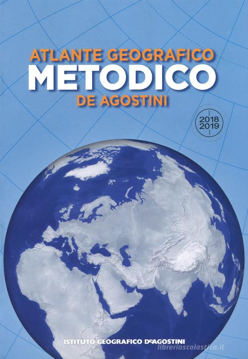 Atlante geografico metodico 2018-2019 edito da De Agostini
