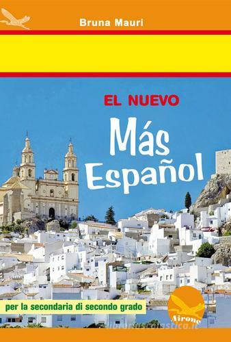 Nuevo más español. Con CD Audio. Per le Scuole superiori (El) di Bruna Mauri edito da Airone
