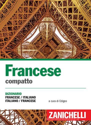 Francese compatto. Dizionario francese-italiano, italiano-francese edito da Zanichelli