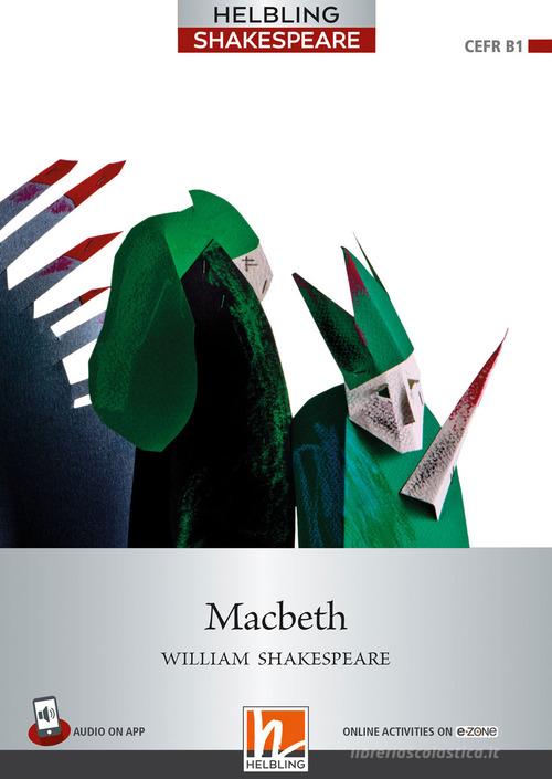 Macbeth. Level 5 (B1). Helbling Shakespeare series. Con espansione online. Con Audio di William Shakespeare edito da Helbling