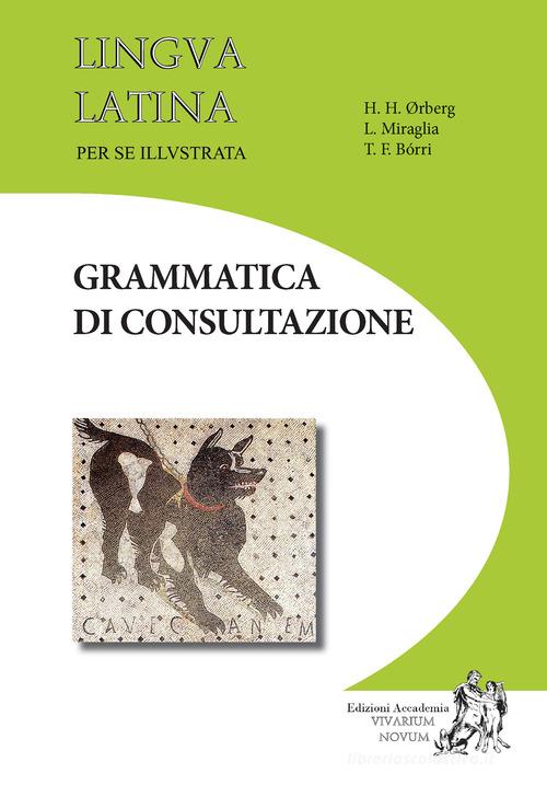 Grammatica di consultazione di Hans H. Ørberg edito da Edizioni Accademia Vivarium Novum