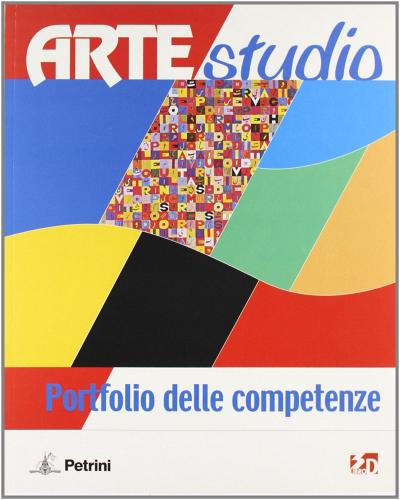 Artestudio. Vol. A-B: Immagine e comunicazione-L'arte nel tempo-Portfolio. Materiali per il docente. Per la Scuola media
