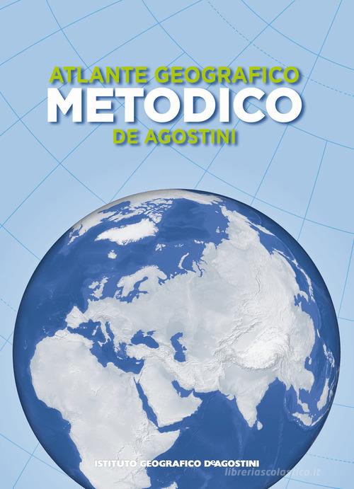 Atlante geografico metodico 2019-2020 edito da De Agostini