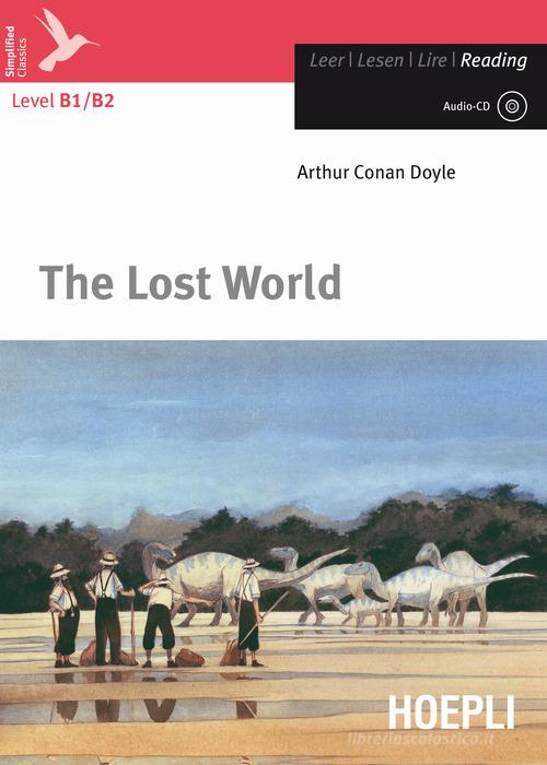 The lost world. Con CD-Audio di Arthur Conan Doyle edito da Hoepli