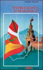 Patria basca o spagnola? di Pierre Polart edito da EDISCO