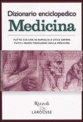 Dizionario enciclopedico. Medicina edito da Rizzoli Larousse