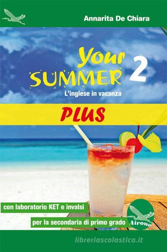 Your summer Plus. L'inglese in vacanza. Con laboratorio KET. Per la Scuola media. Ediz. per la scuola. Con CD-Audio vol.2
