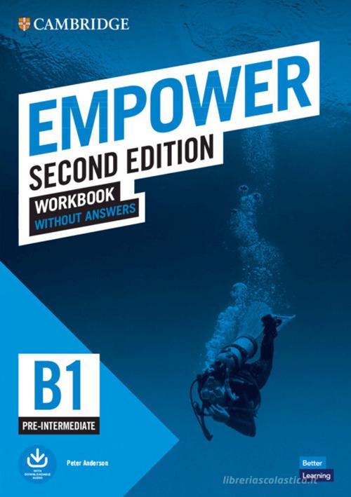 Empower. B1. Pre-intermediate. Workbook without answers. Per le Scuole superiori. Con e-book. Con espansione online. Con Audio di Adrian Doff, Craig Thaine, Herbert Puchta edito da Cambridge