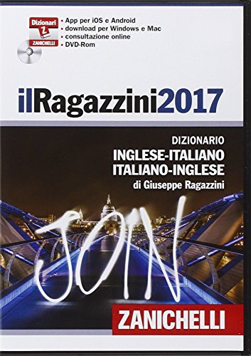 Il Ragazzini 2017. Dizionario inglese-italiano italiano-inglese. DVD. Con aggiornamento online di Giuseppe Ragazzini edito da Zanichelli