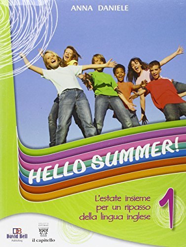 Hello summer! Per la Scuola media vol.1 di Anna Daniele edito da Il Capitello