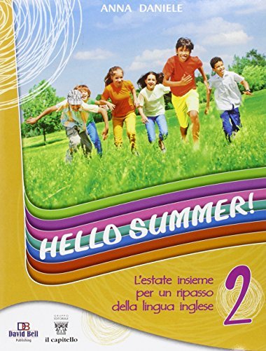 Hello summer! L'estate insieme per un ripasso della lingua inglese. Con CD Audio vol.2 di Anna Daniele edito da Il Capitello