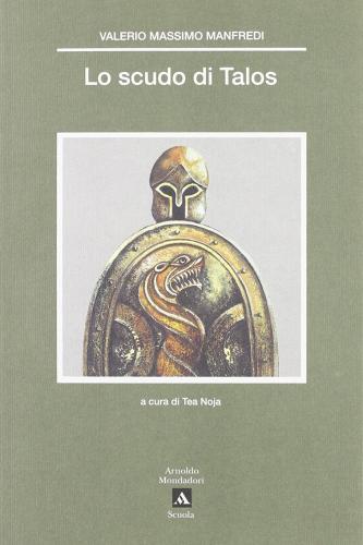 Lo scudo di Talos di Valerio M. Manfredi edito da Mondadori Scuola