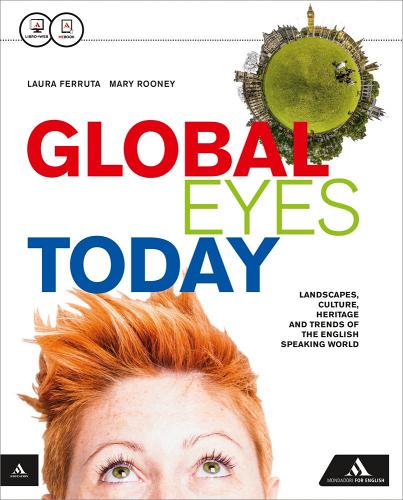 Global eyes today. Per le Scuole superiori. Con CD Audio. Con e-book. Con espansione online di Laura Ferruta edito da Mondadori for English