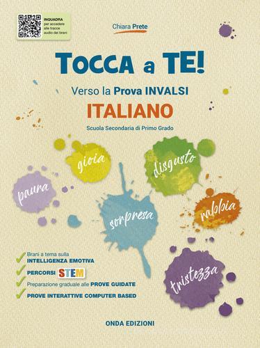 Tocca a te! Italiano. Verso le Prove INVALSI. Ediz. per la scuola di Chiara Prete edito da Onda Edizioni