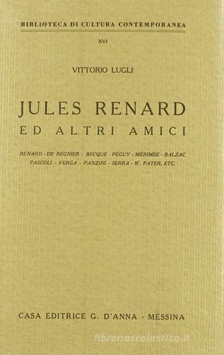 Jules Renard ed altri amici di Vittorio Lugli edito da D'Anna
