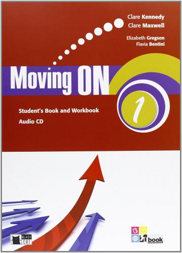 Moving on. Student's book-Workbook. Per le Scuole superiori. Con CD Audio vol.1