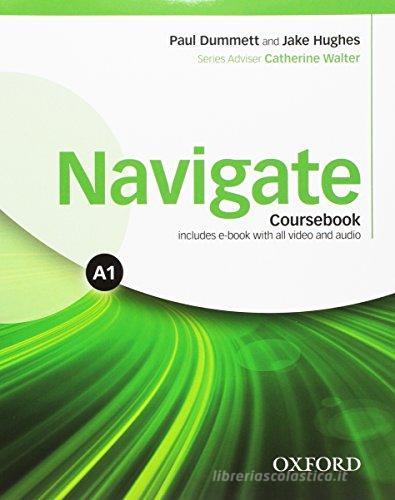 Navigate A1. Student's book-Workbook. Without key. Per le Scuole superiori. Con espansione online edito da Oxford University Press