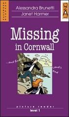 Missing in Cornwall. Con CD Audio di Alessandra Brunetti, Janet Harmer edito da Edizioni Scolastiche Bruno Mondadori