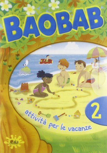 Baobab. Attività per le vacanze. Per la 2ª classe elementare vol.2 edito da Gaia
