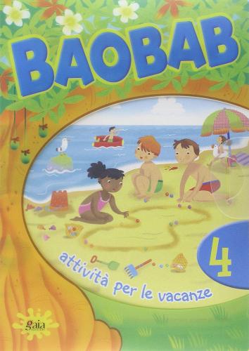 Baobab. Attività per le vacanze. Per la 4ª classe elementare vol.4 edito da Gaia