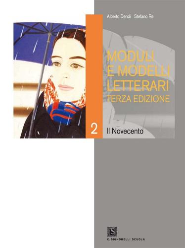 Moduli e modelli letterari. Per gli Ist. professionali vol.2 di Alberto Dendi, Stefano Re edito da Carlo Signorelli Editore