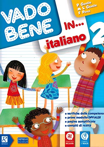 Vado bene in... Italiano. Per la 2ª classe elementare di Paola Gentile, Marina Gentile, Francesca Perez edito da Raffaello