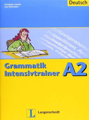 Grammatik intensivtrainer. A2. Per le Scuole superiori di Christiane Lemcke, Rohrmann Lutz edito da Langenscheidt